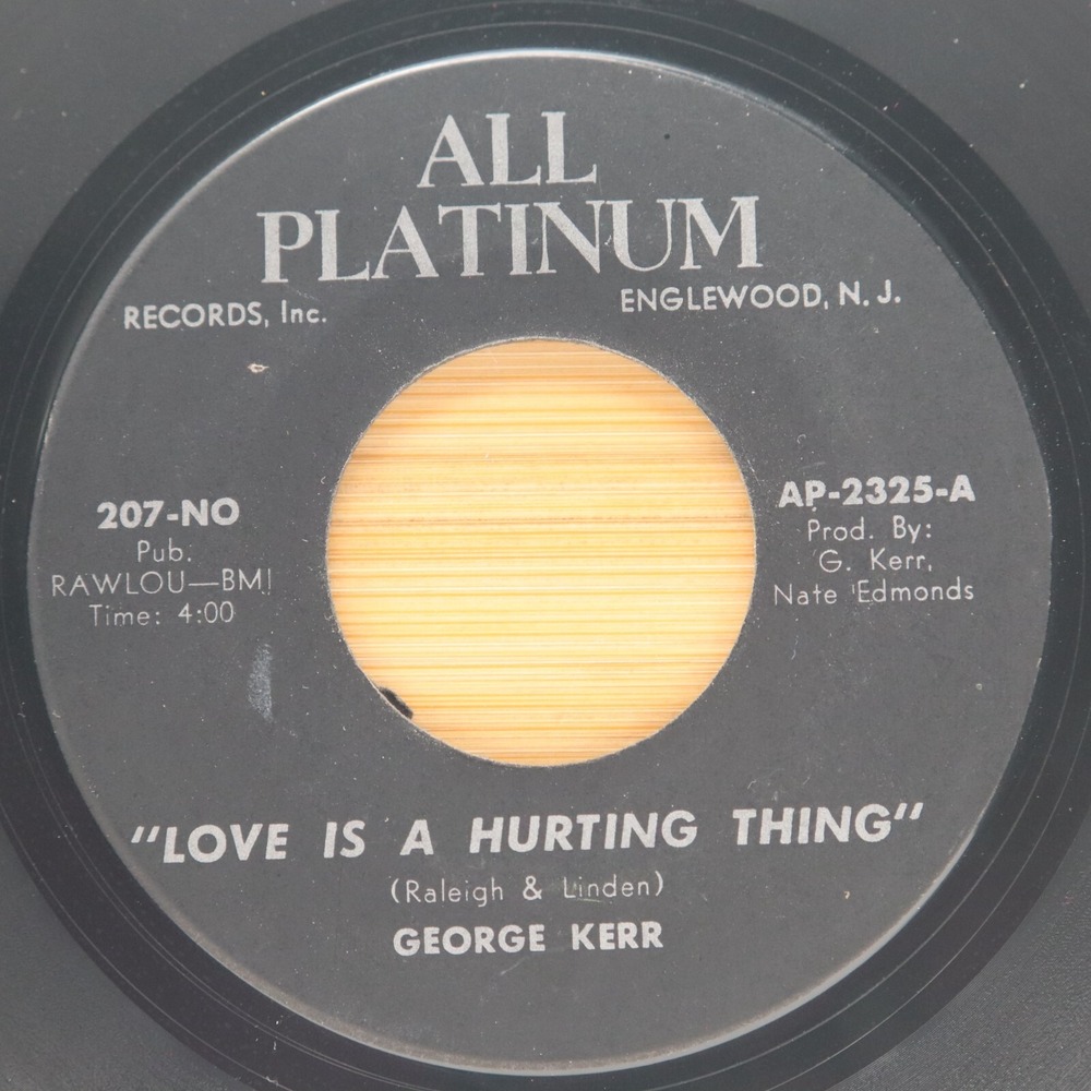 GEORGE KERR - LOVE IS A HURTING THING / I'M SO GLAD YOU STAYED - SOUL FUNK‎ 45